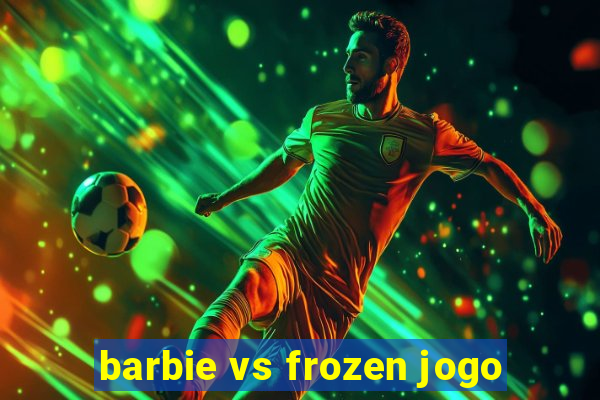 barbie vs frozen jogo